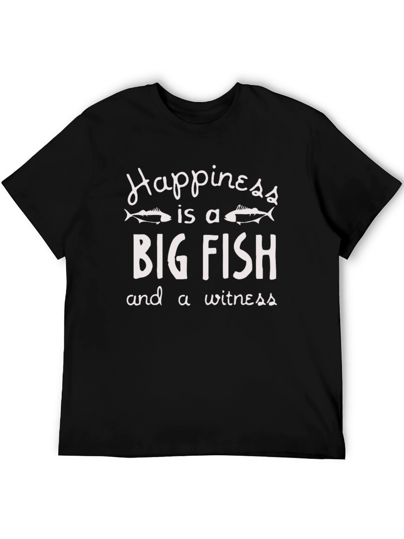 Happiness is a Big Fish T-Shirt