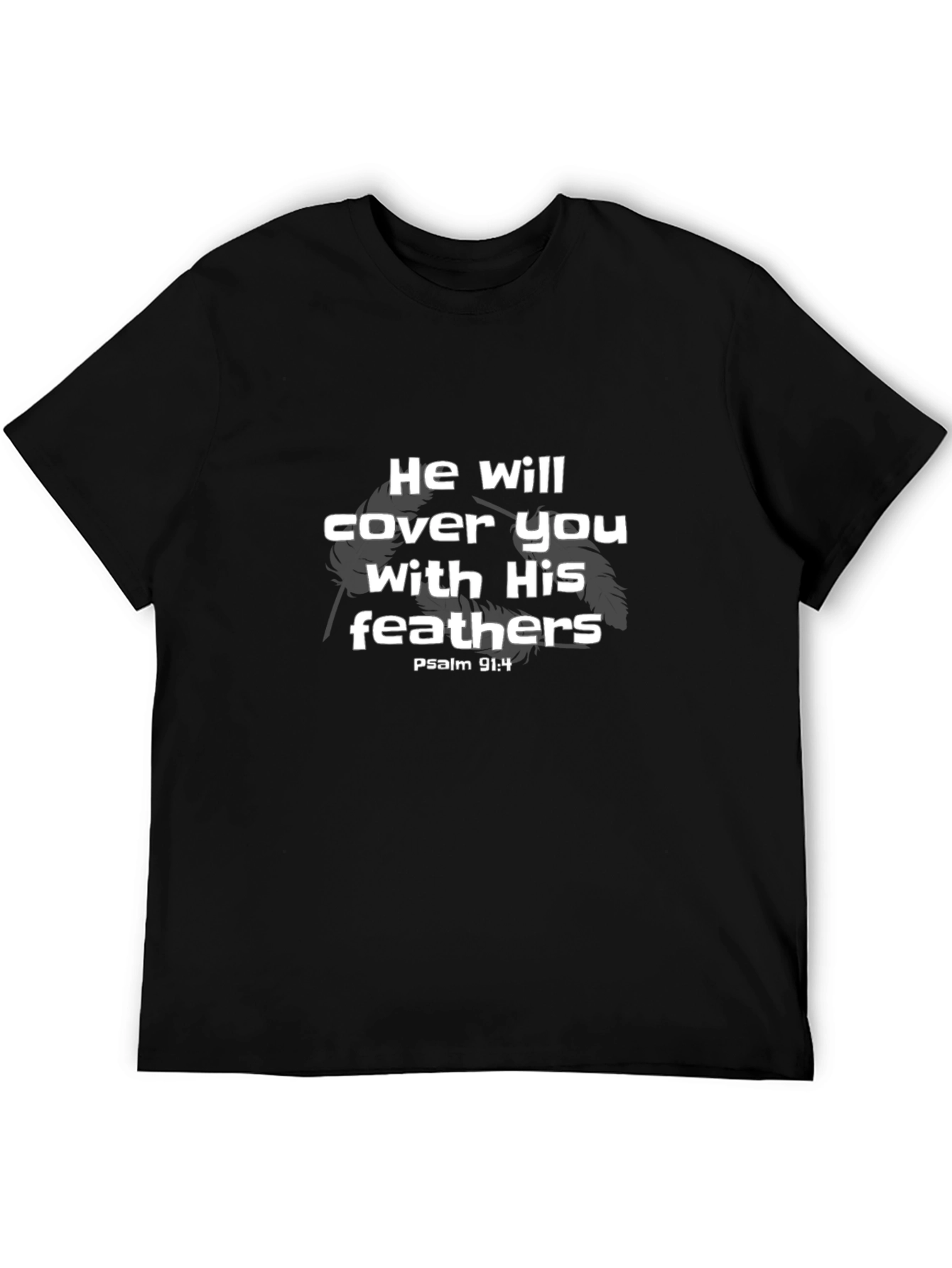 He Will Cover You With His Feathers T-Shirt