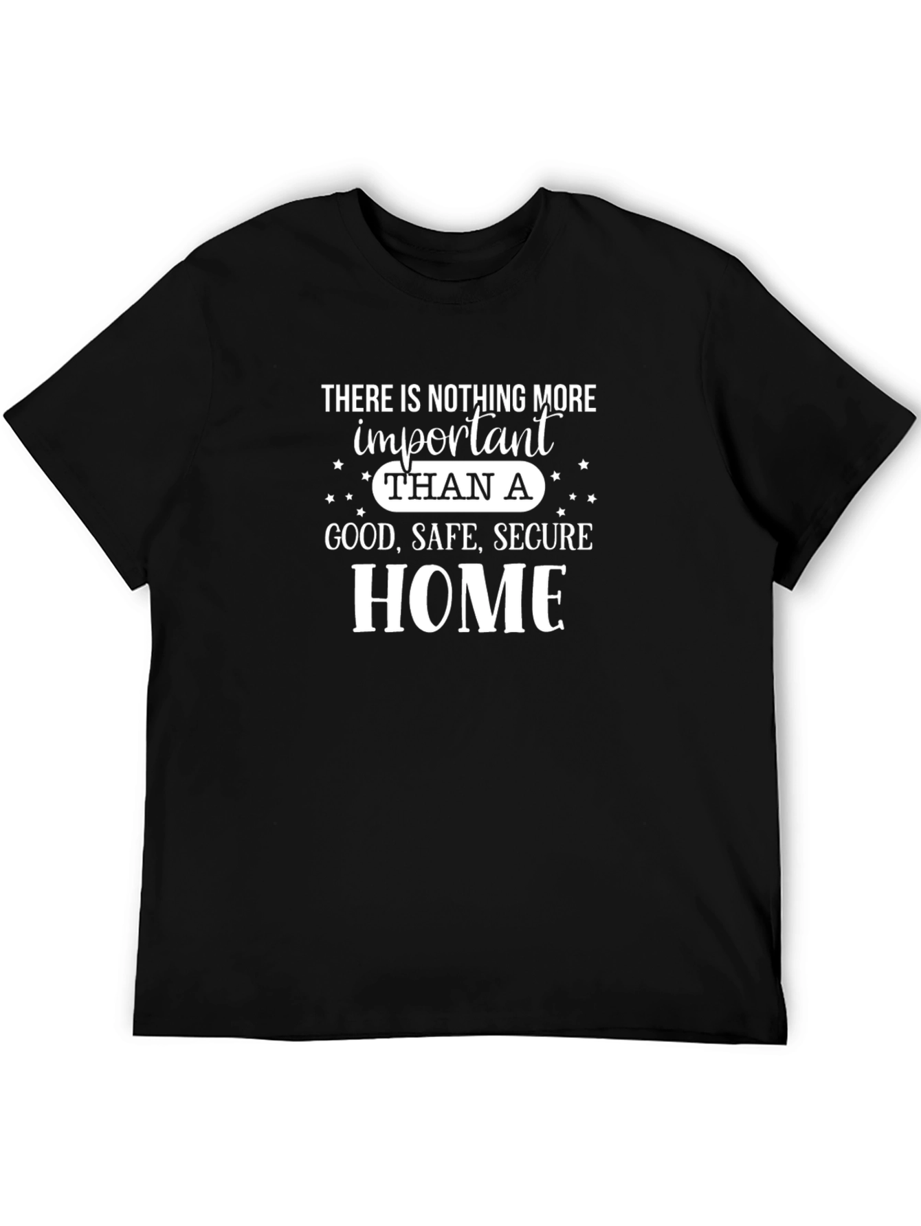 Good Safe Secure Home T-Shirt