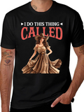 I do this thing called Cowgirl T-Shirt