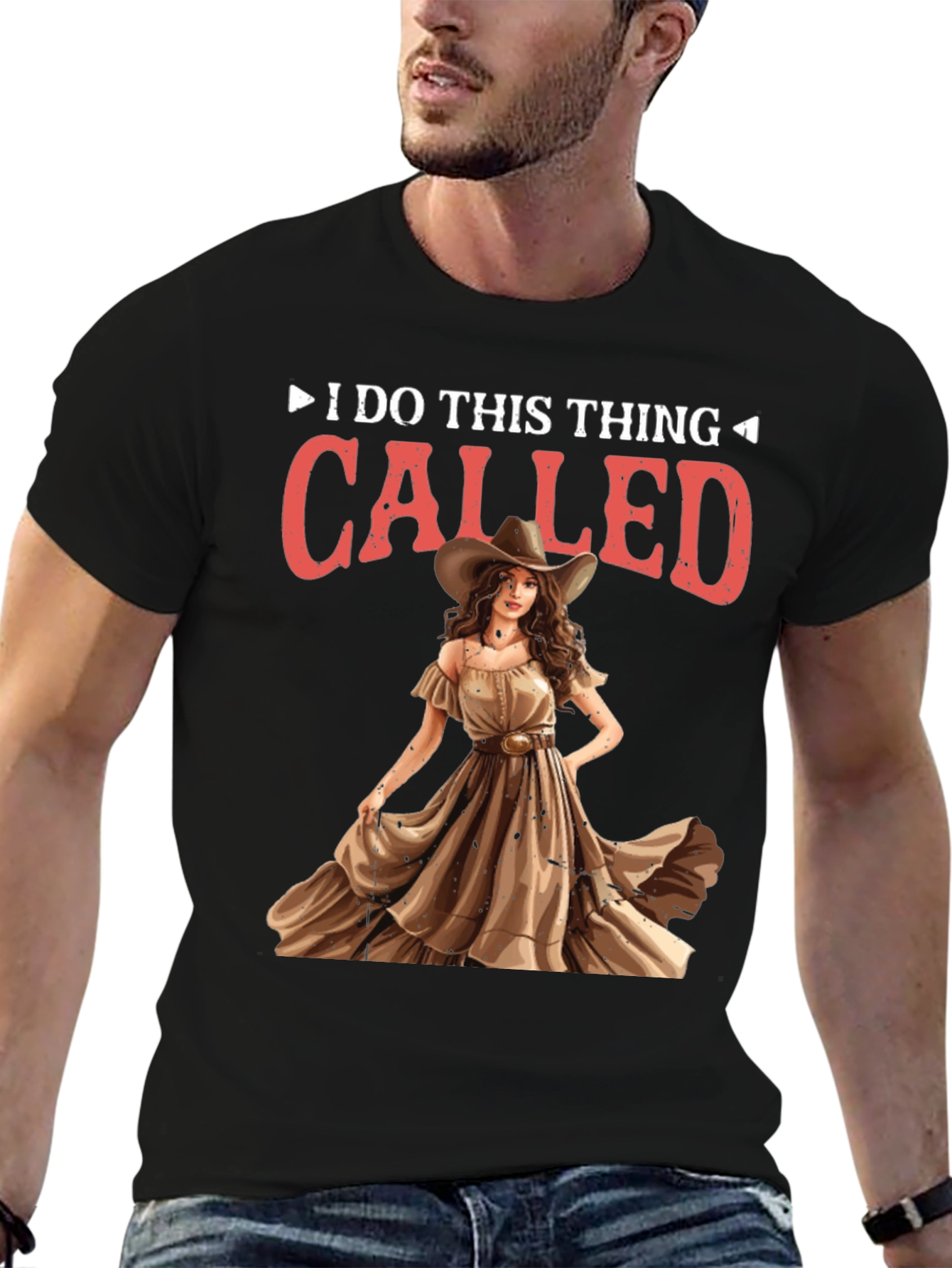 I do this thing called Cowgirl T-Shirt