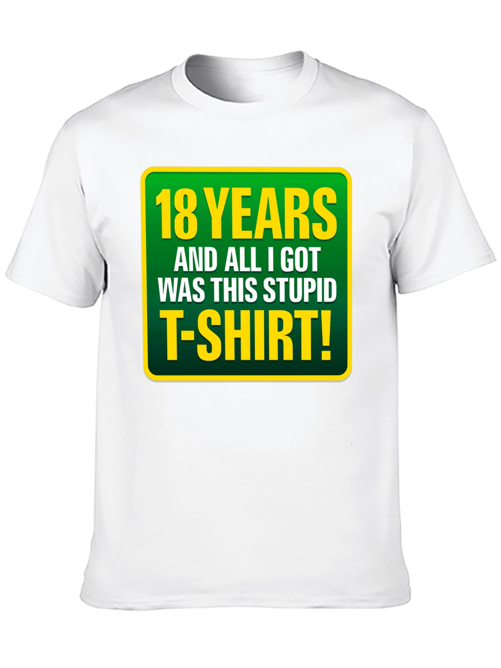 18th Birthday T-Shirt: Funny Sarcastic Gag Gift Tee