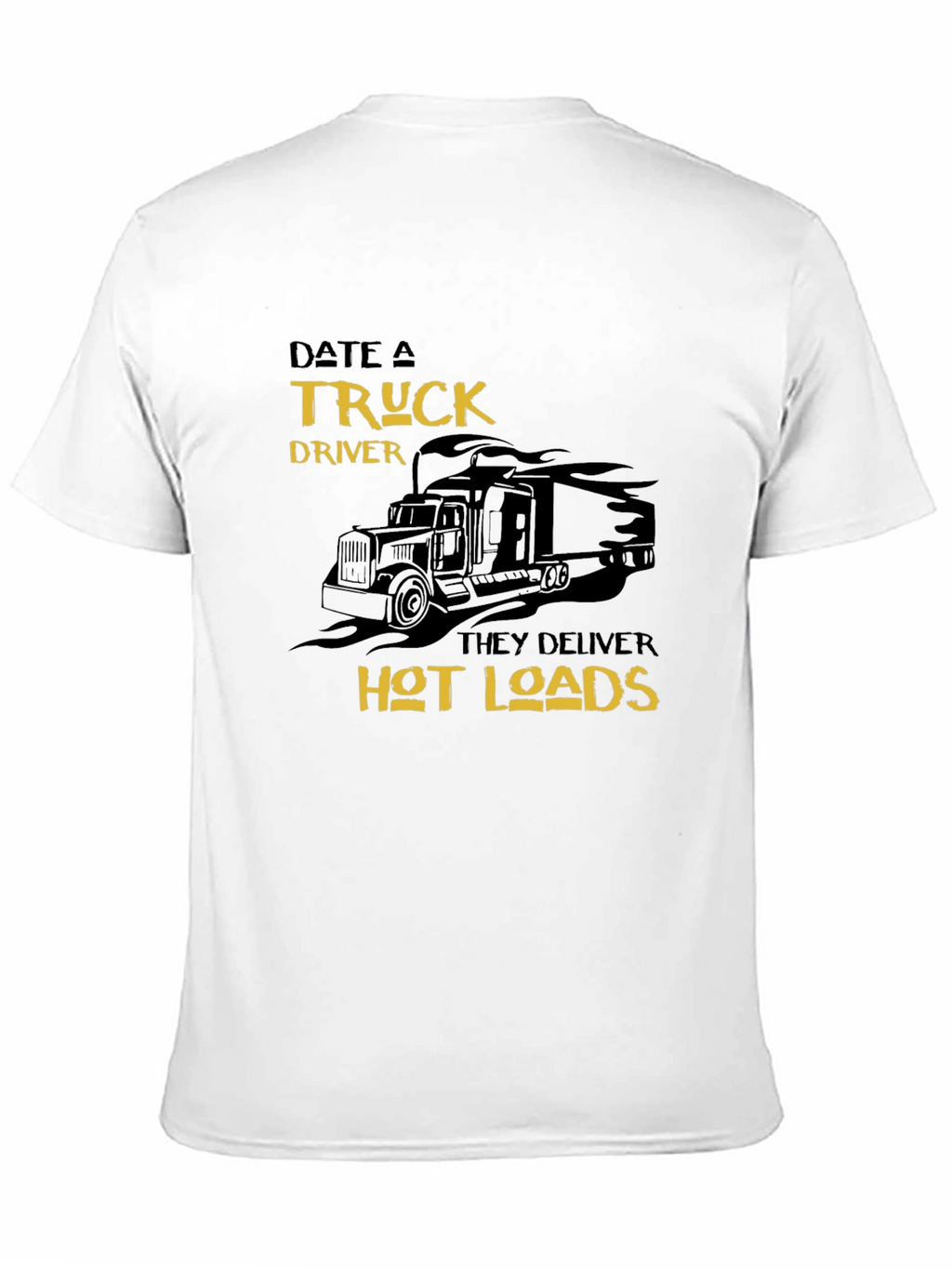 Date a Truck Driver T-Shirt - Hot Loads