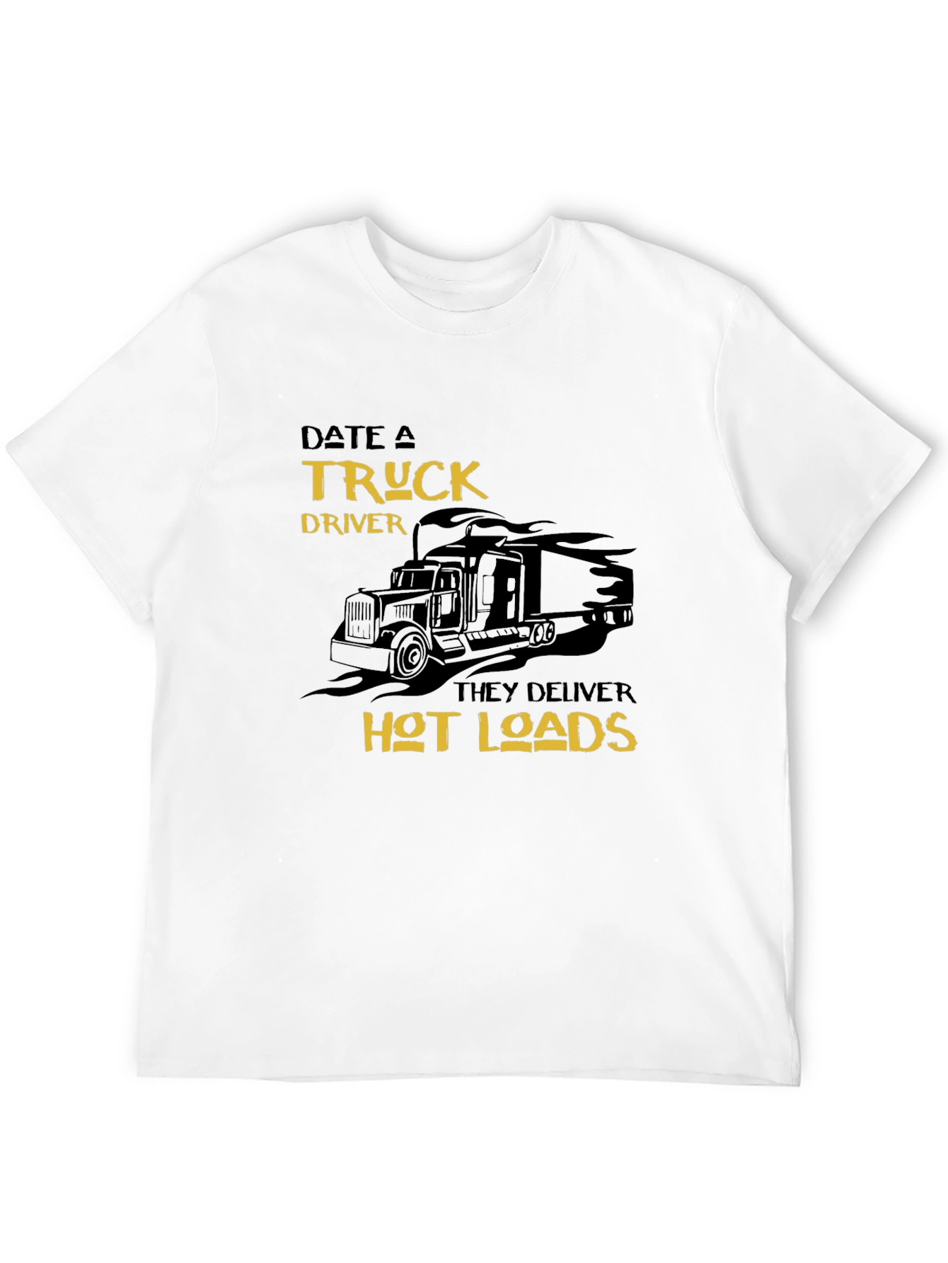 Date a Truck Driver T-Shirt - Hot Loads