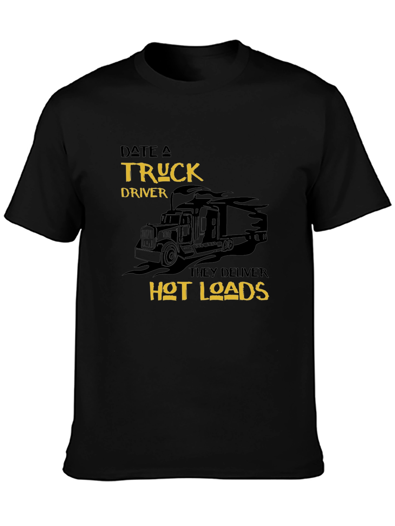 Date a Truck Driver T-Shirt - Hot Loads