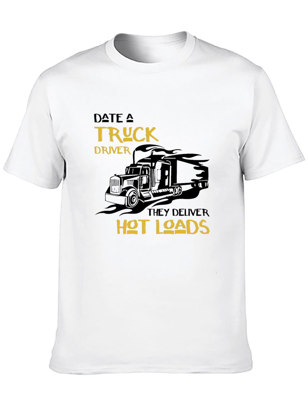 Date a Truck Driver T-Shirt - Hot Loads