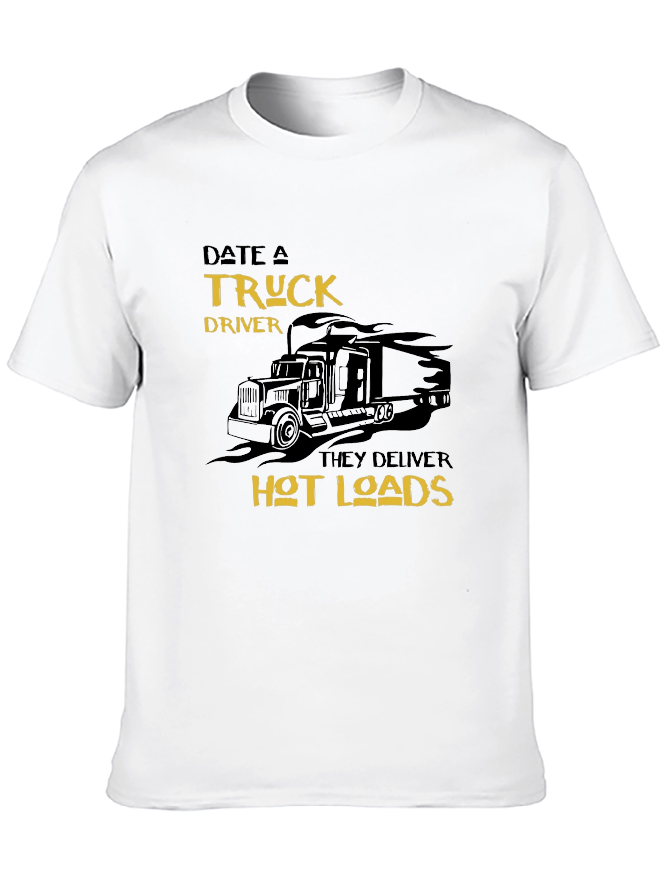 Date a Truck Driver T-Shirt - Hot Loads