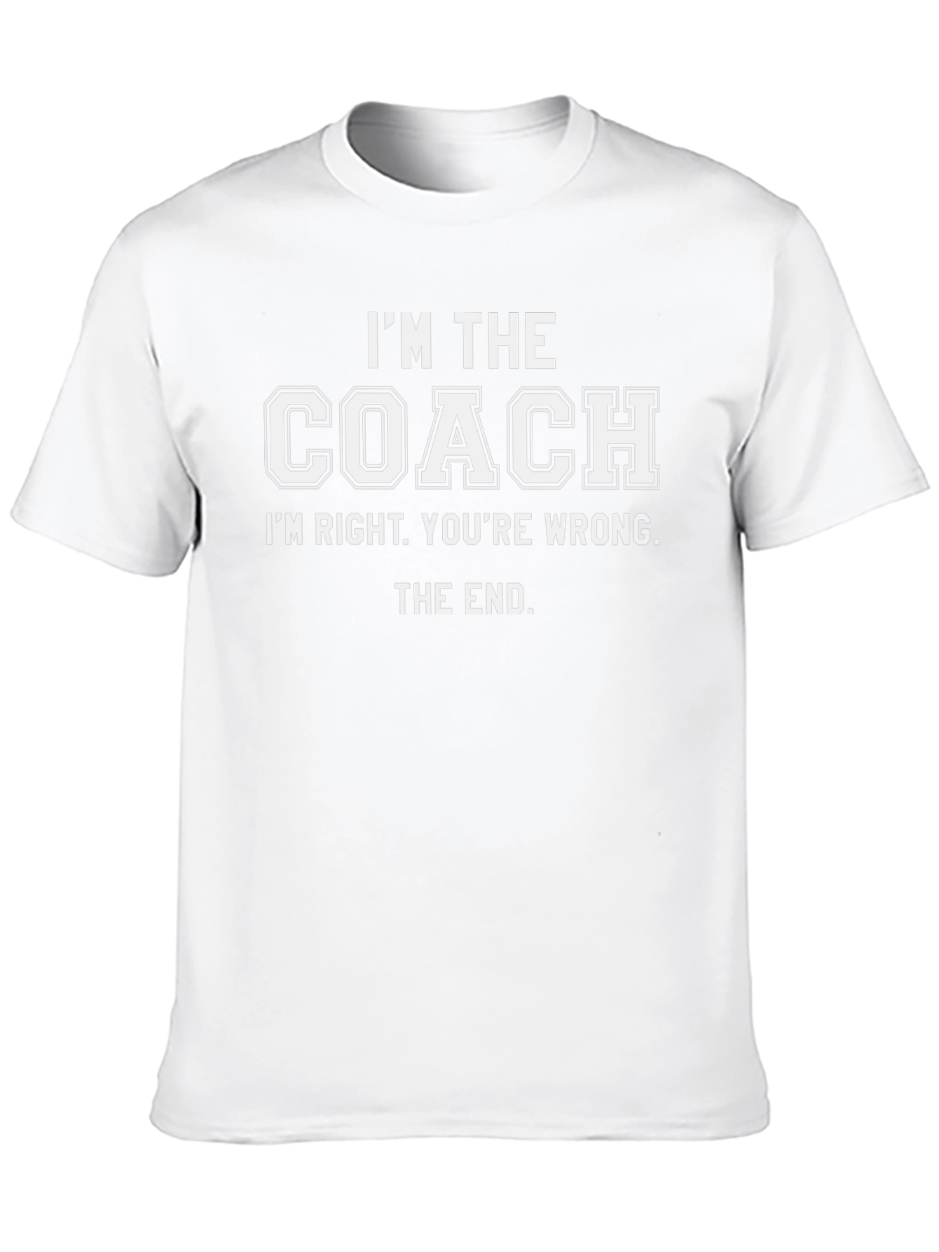 Im The Coach T-Shirt - Funny Slogan Tee