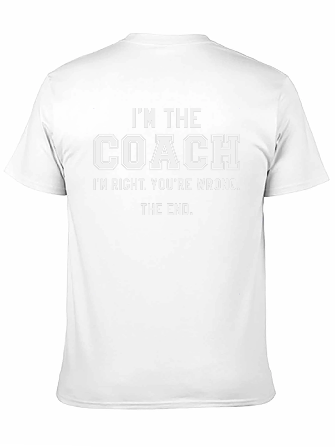 Im The Coach T-Shirt - Funny Slogan Tee