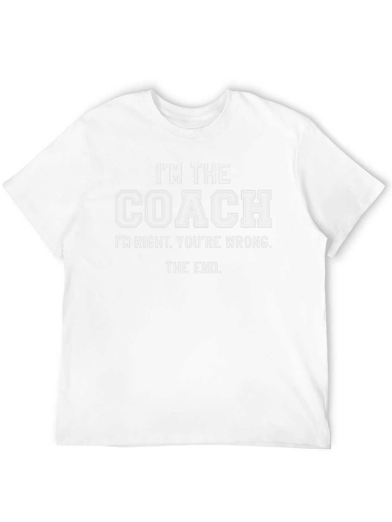 Im The Coach T-Shirt - Funny Slogan Tee