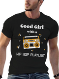 Good Girl Hip Hop Playlist Graphic T-Shirt