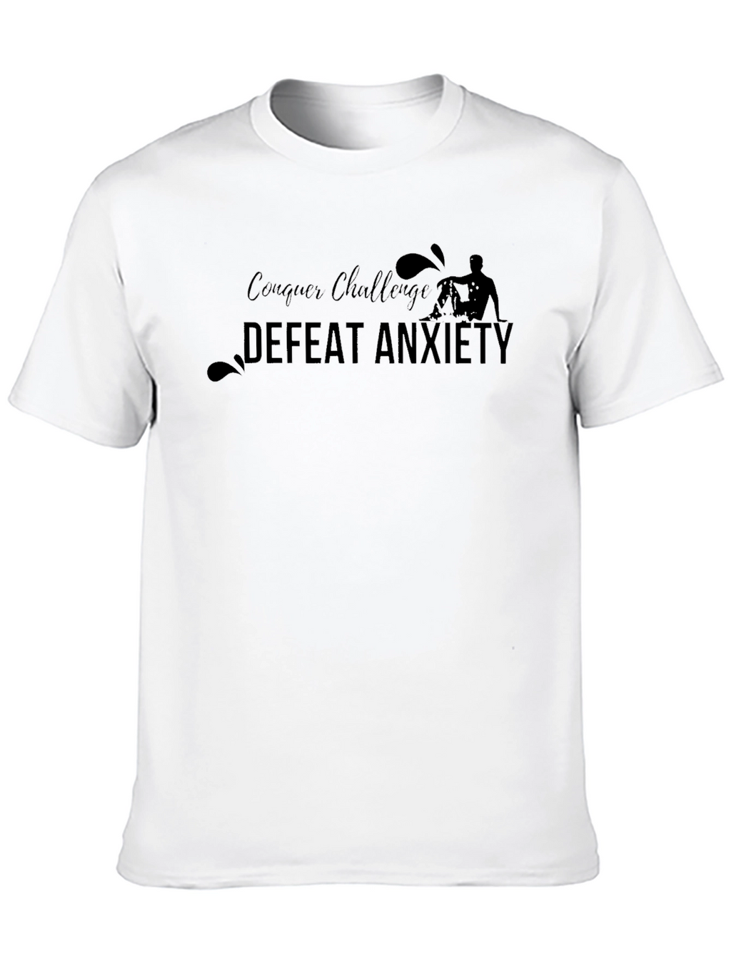 Conquer Challenge Defeat Anxiety T-Shirt