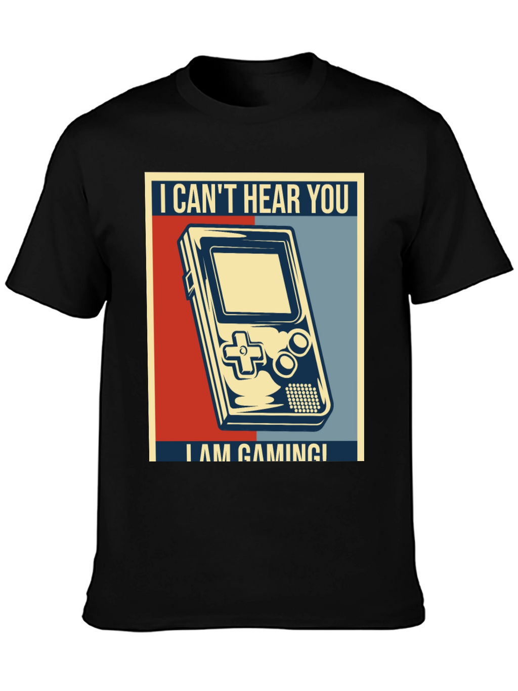 I Cant Hear You Im Gaming T-Shirt