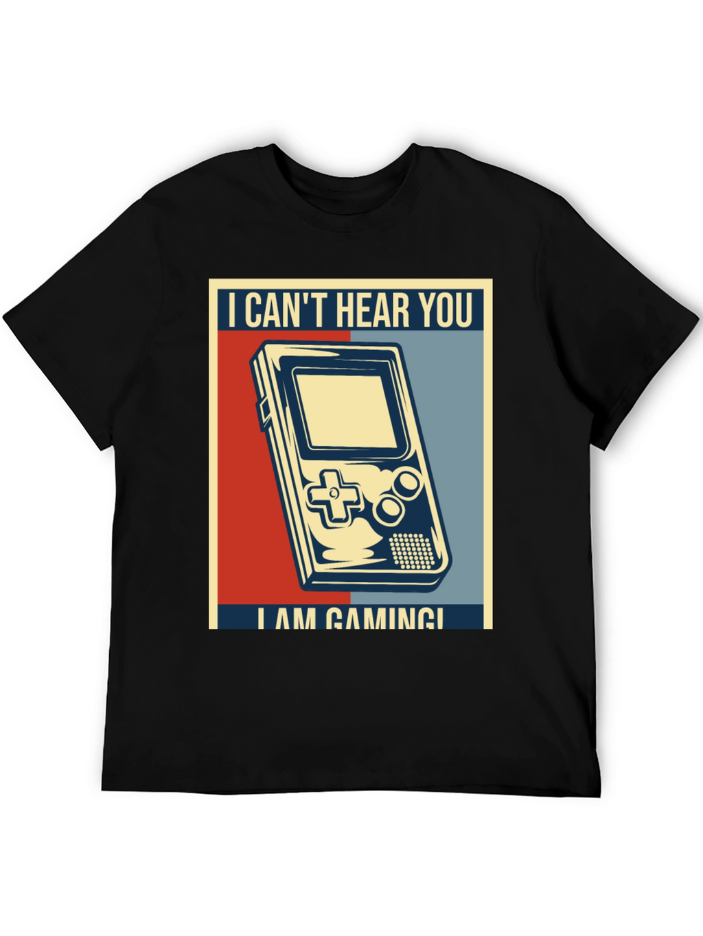 I Cant Hear You Im Gaming T-Shirt