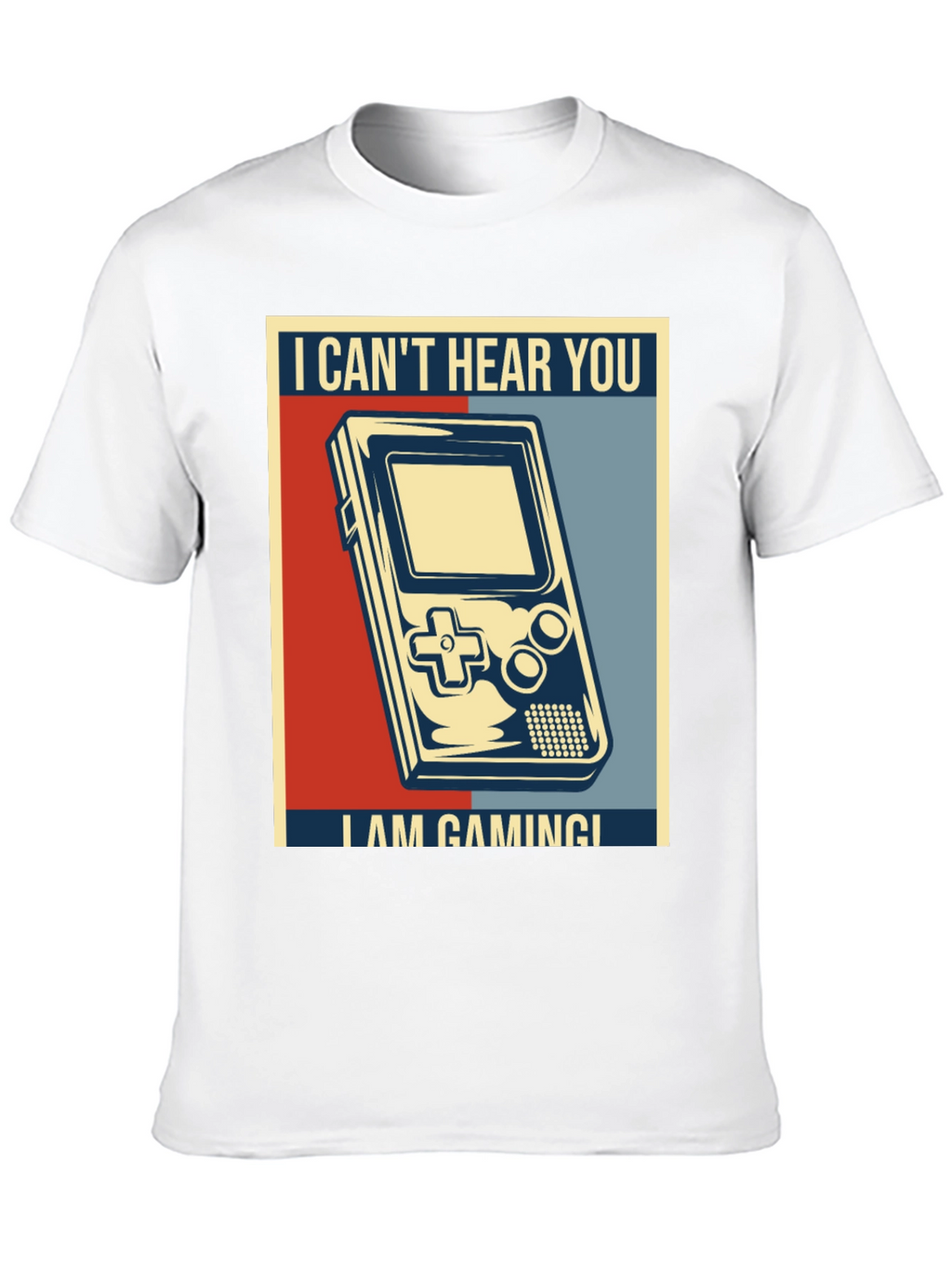 I Cant Hear You Im Gaming T-Shirt