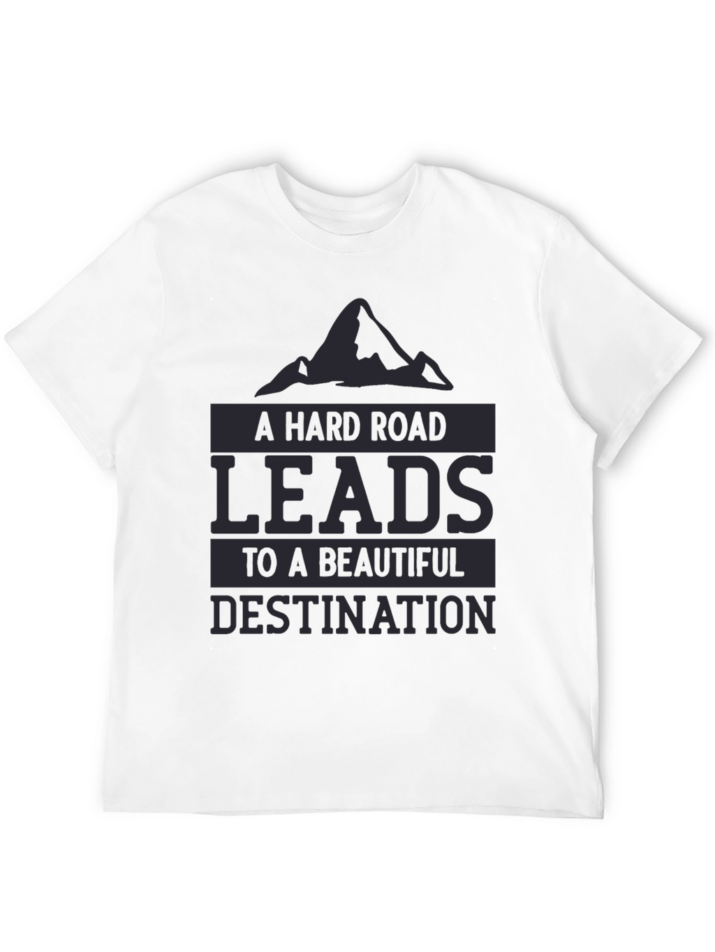 Motivational Black T-Shirt: Hard Road Beautiful Destination