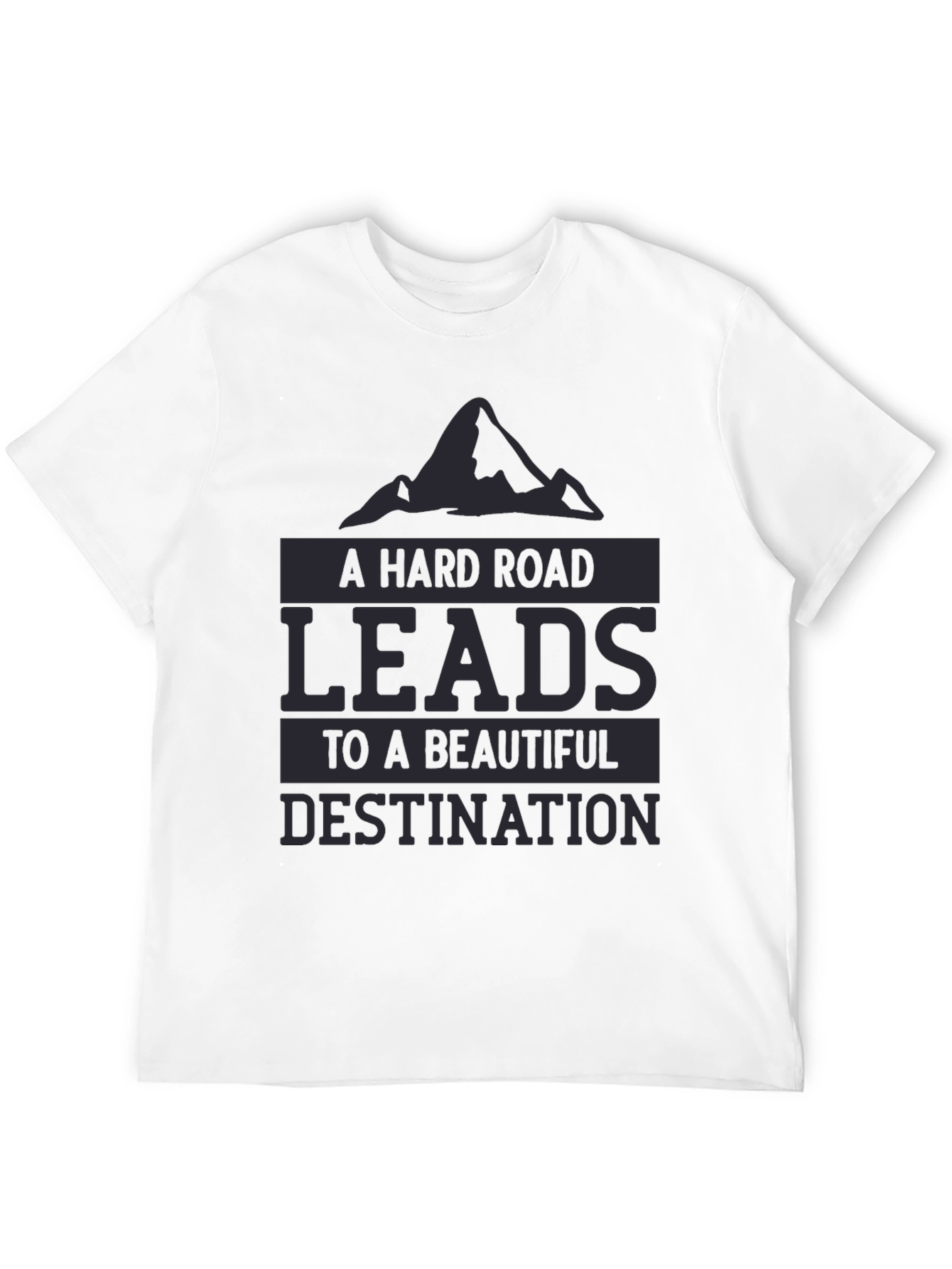 Motivational Black T-Shirt: Hard Road Beautiful Destination