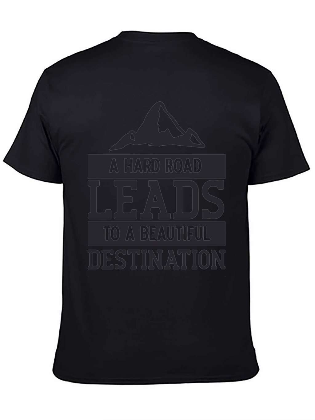Motivational Black T-Shirt: Hard Road Beautiful Destination