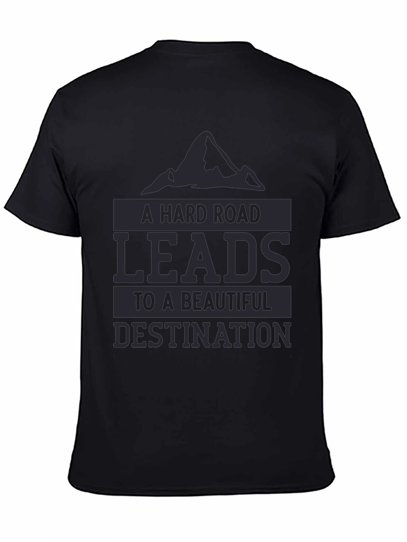 Motivational Black T-Shirt: Hard Road Beautiful Destination