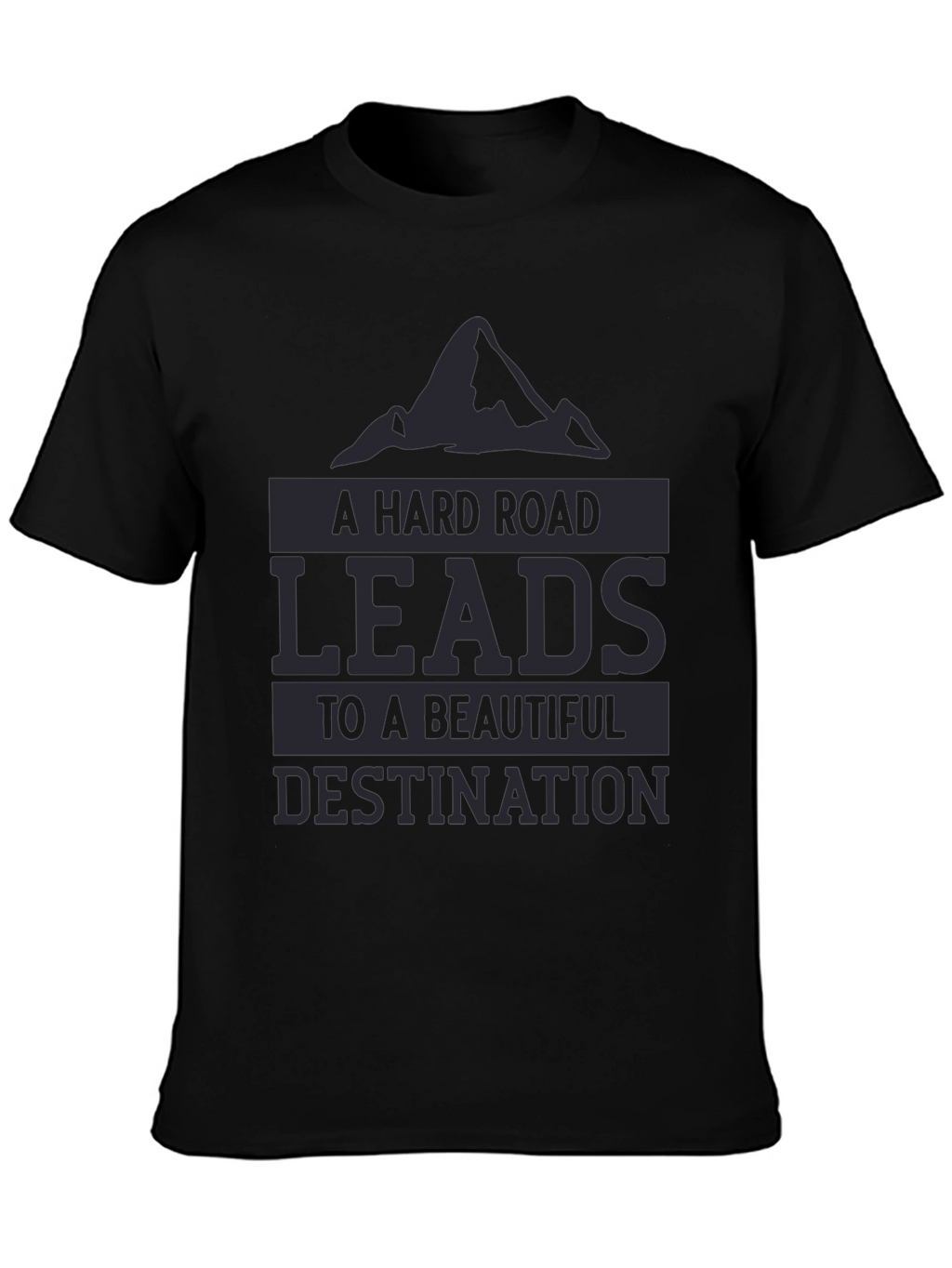 Motivational Black T-Shirt: Hard Road Beautiful Destination