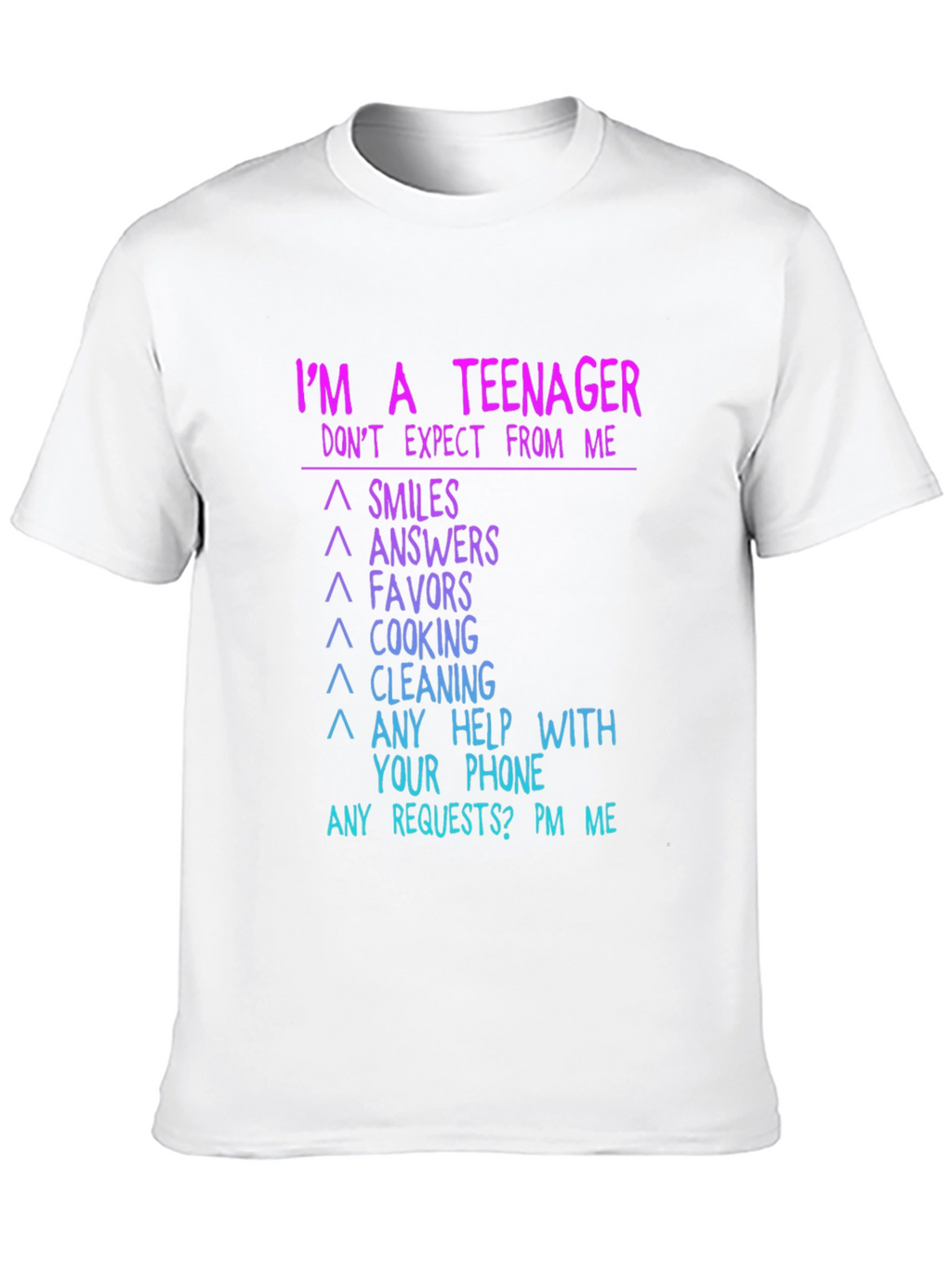 Teenager Expectation T-Shirt Funny Novelty Tee