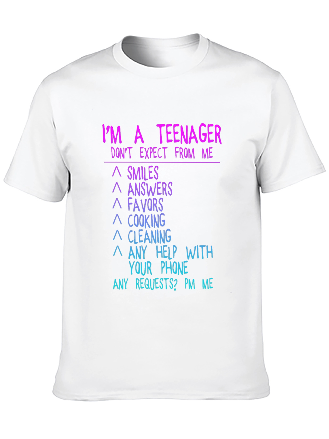 Teenager Expectation T-Shirt Funny Novelty Tee