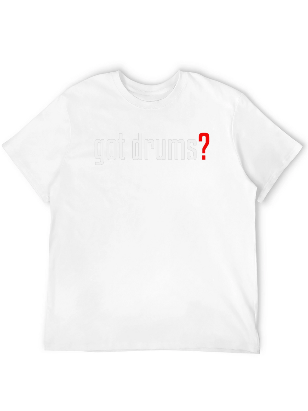 Got Drums? Graphic T-Shirt - Black