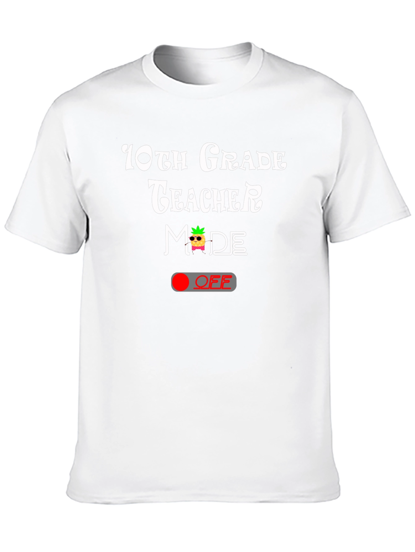 10th Grade Teacher Mode OFF T-Shirt