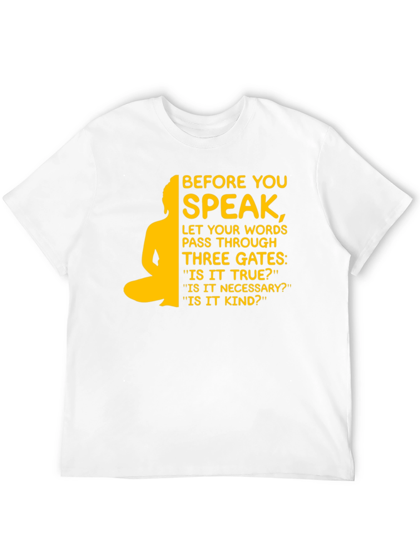 Before You Speak Buddha T-Shirt - Inspirational Design