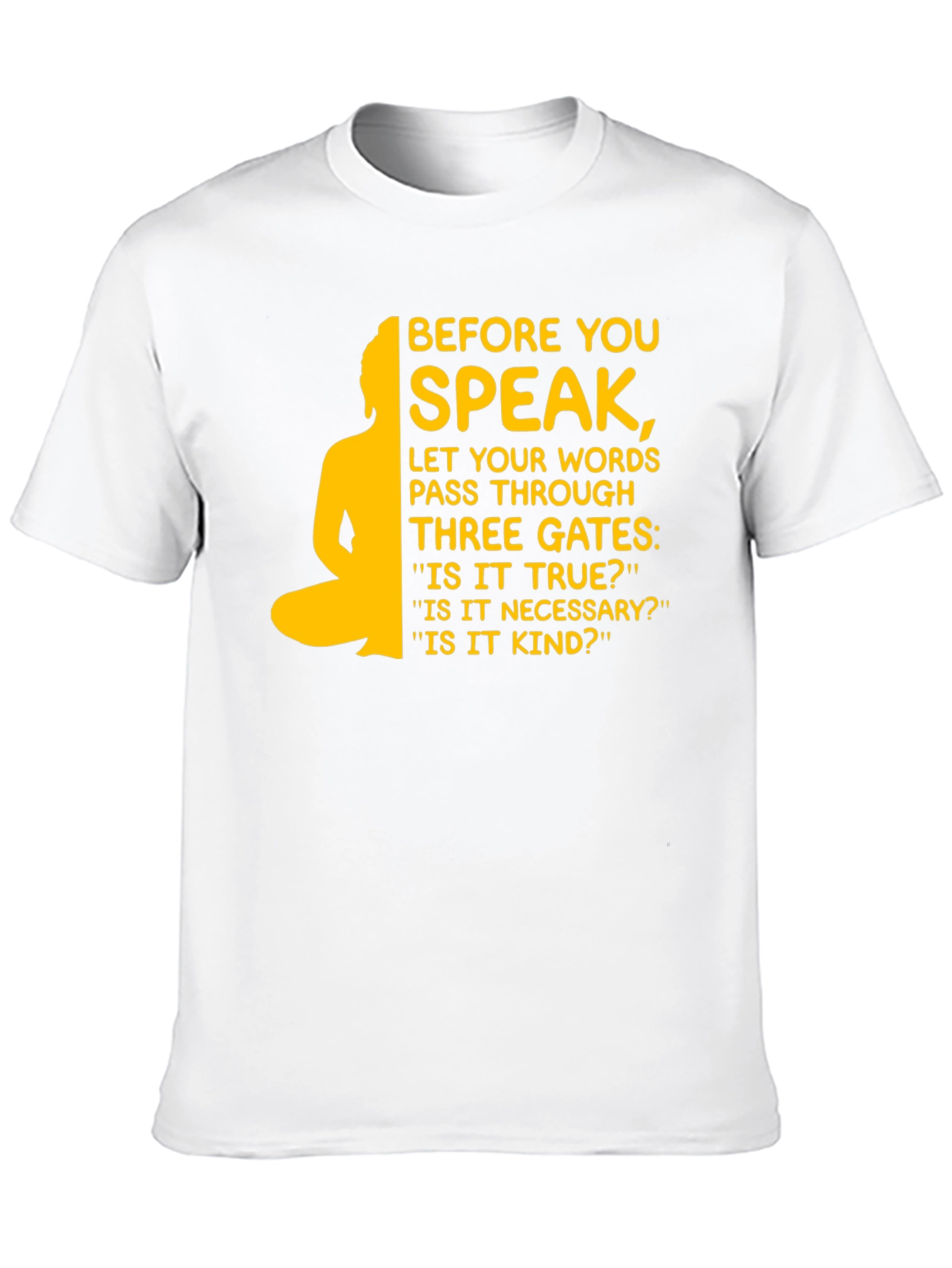 Before You Speak Buddha T-Shirt - Inspirational Design