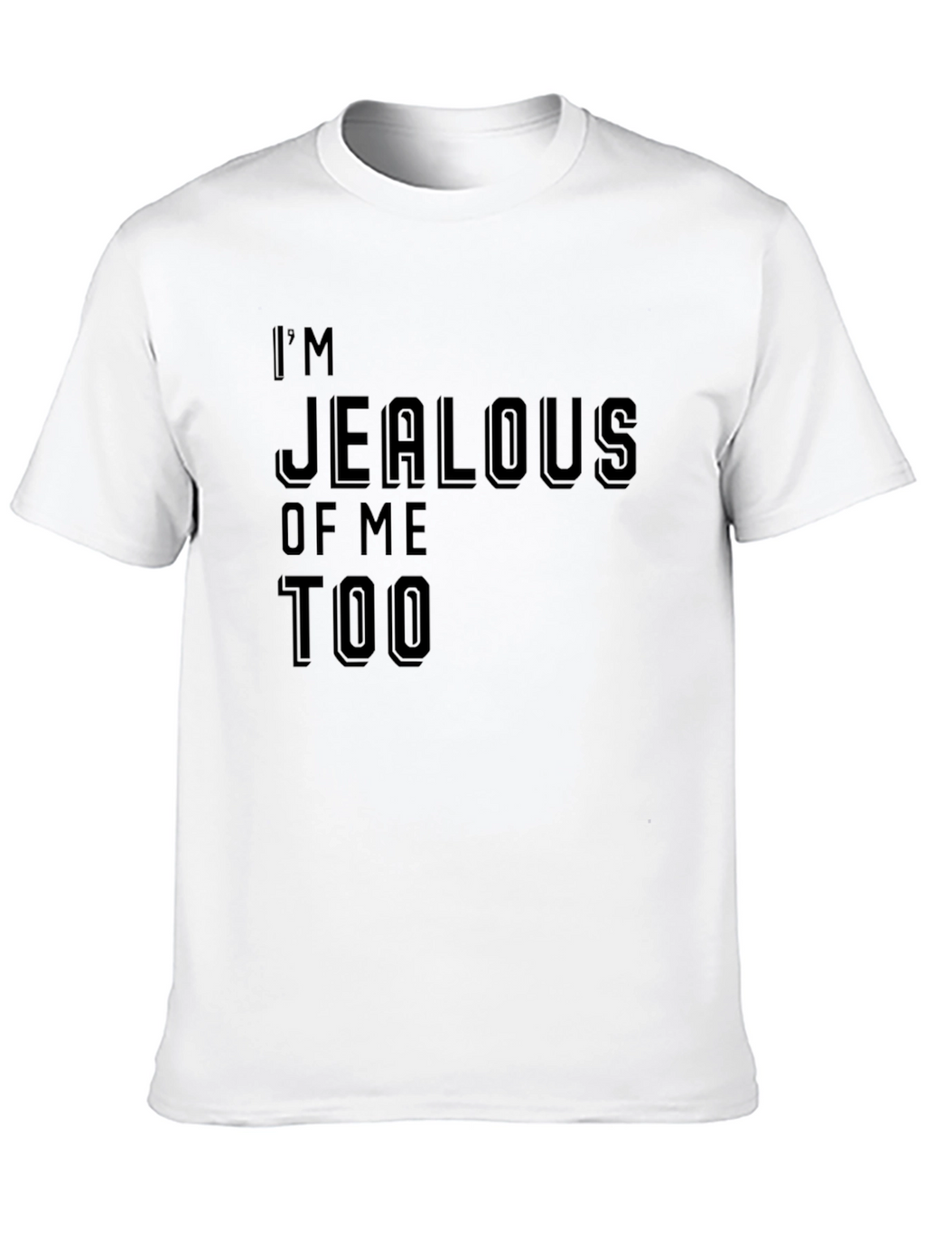 Im Jealous of Me Too Black Graphic Tee