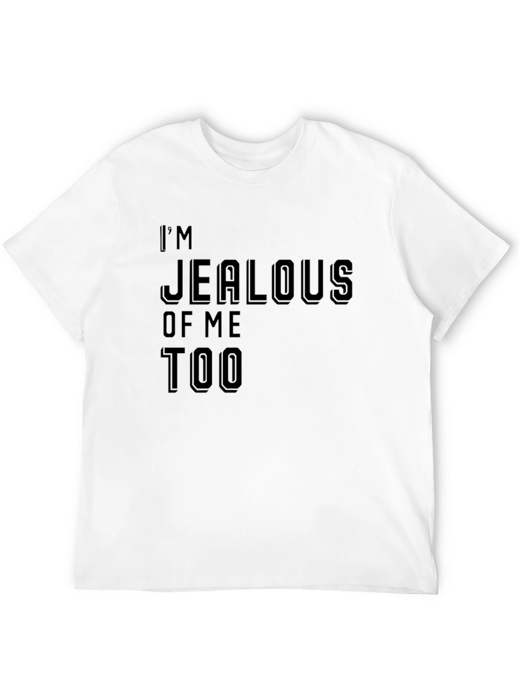 Im Jealous of Me Too Black Graphic Tee