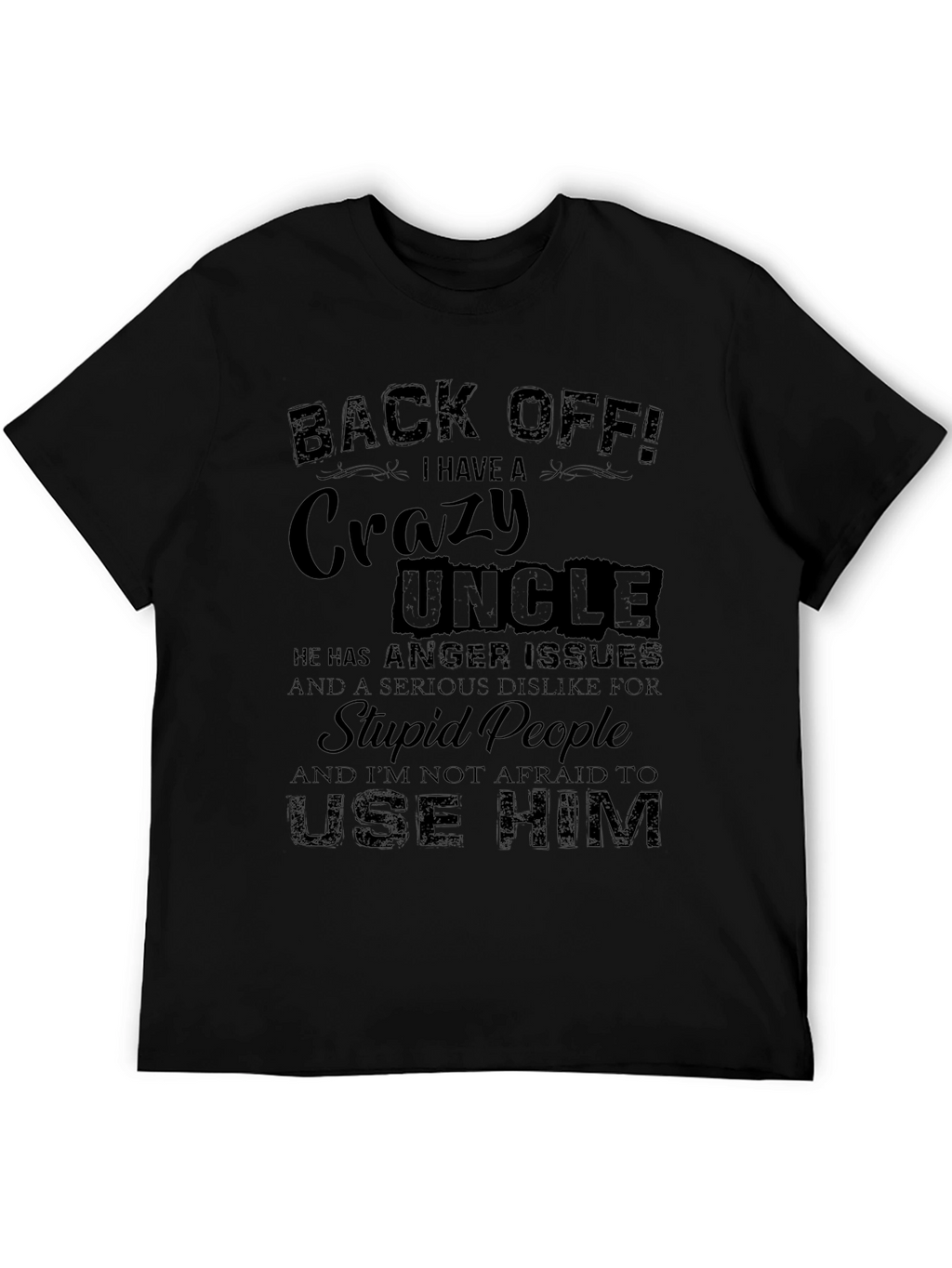 Back Off! Crazy Uncle Black Graphic T-Shirt