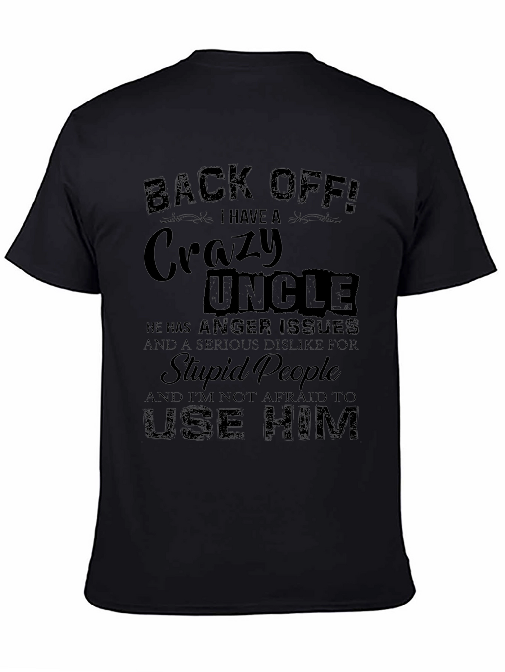Back Off! Crazy Uncle Black Graphic T-Shirt