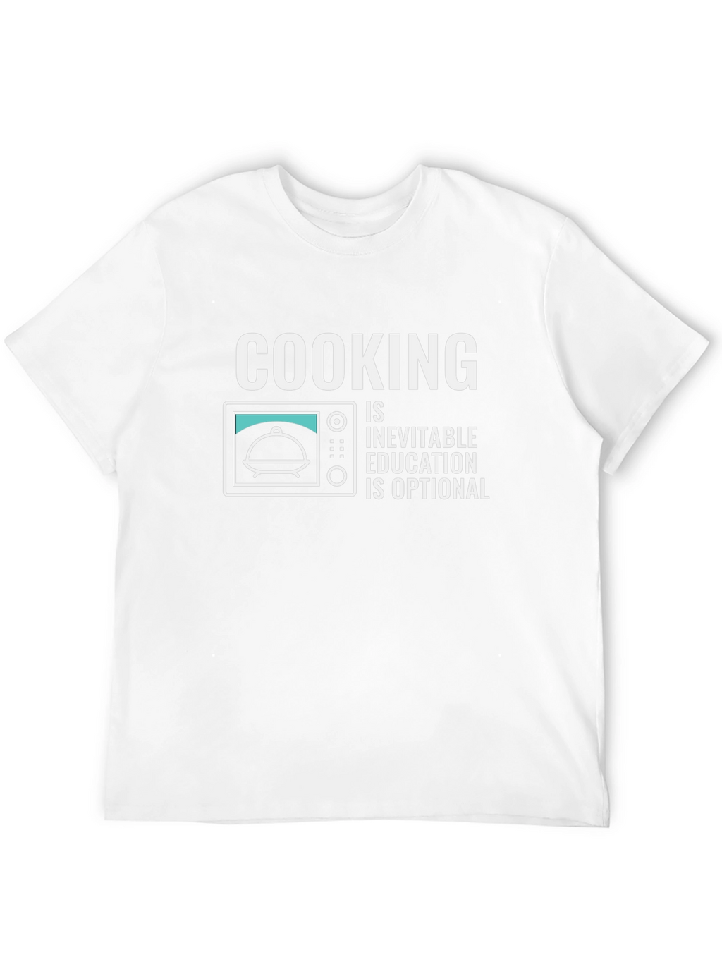 Cooking Is Inevitable Funny T-Shirt
