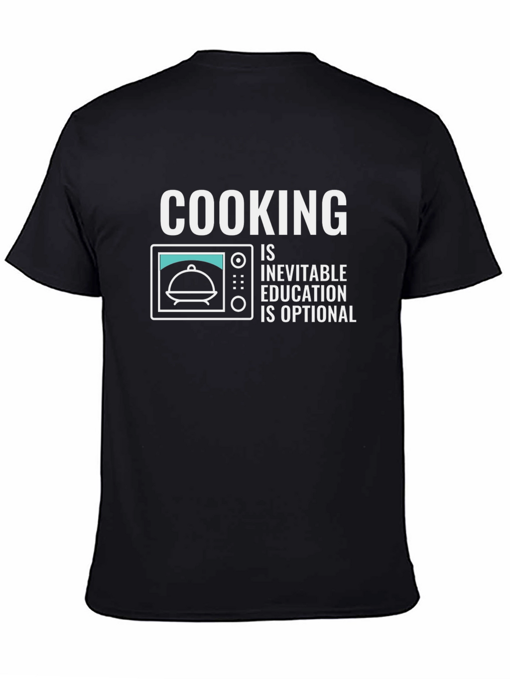 Cooking Is Inevitable Funny T-Shirt