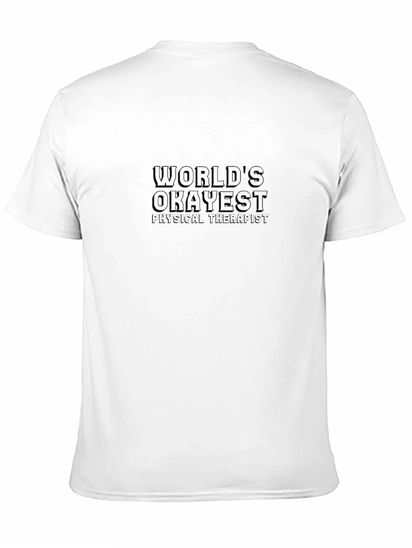Worlds Okayest Physical Therapist Black T-Shirt