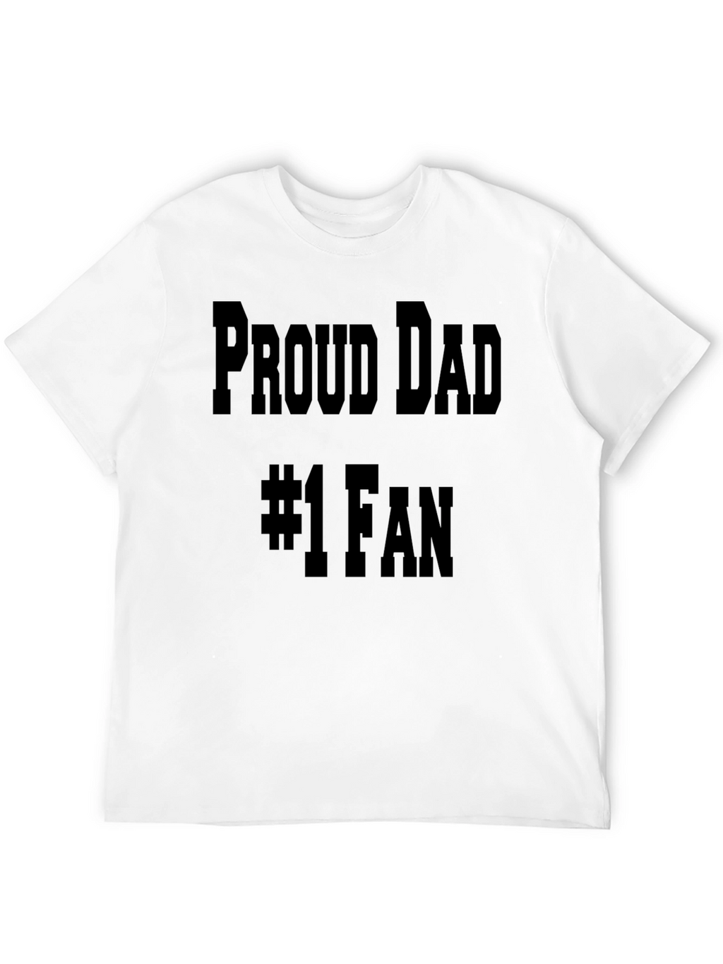 Proud Dad #1 Fan T-Shirt - Black