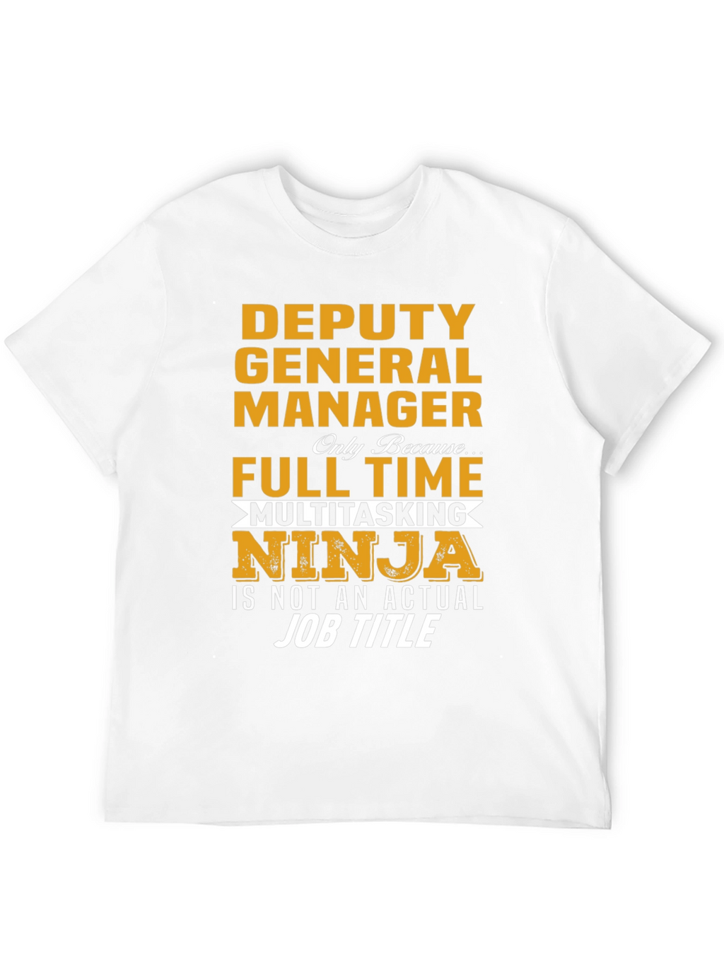 Deputy General Manager T-Shirt