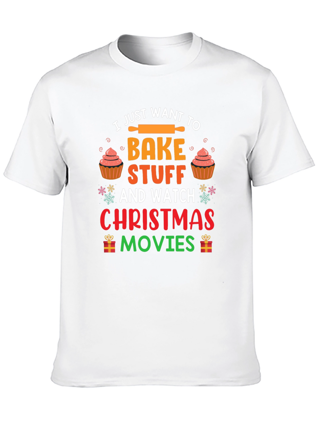 Bake Stuff & Watch Christmas Movies T-Shirt