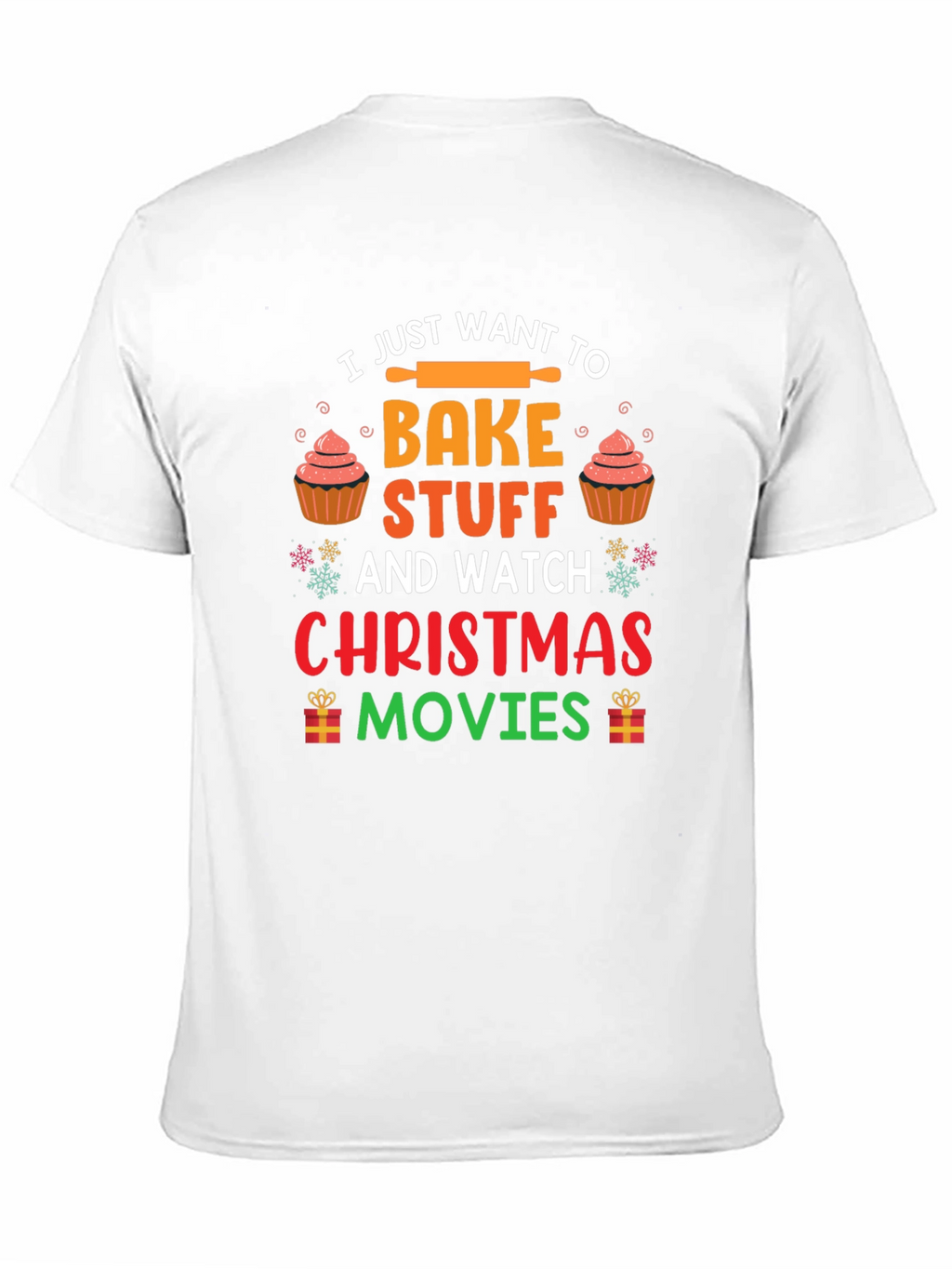 Bake Stuff & Watch Christmas Movies T-Shirt