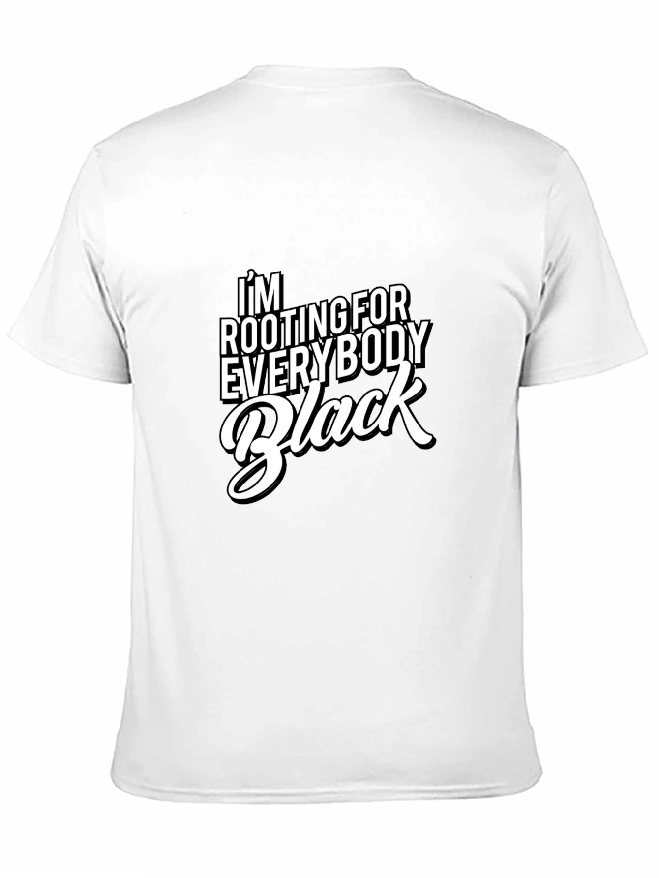 Im Rooting For Everybody Black T-Shirt
