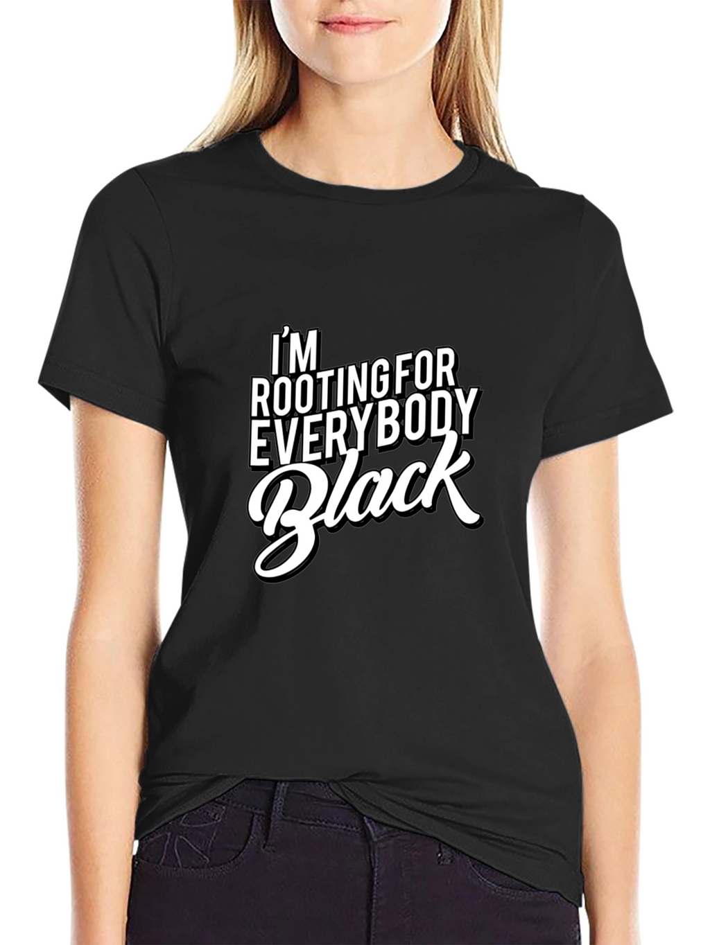 Im Rooting For Everybody Black T-Shirt
