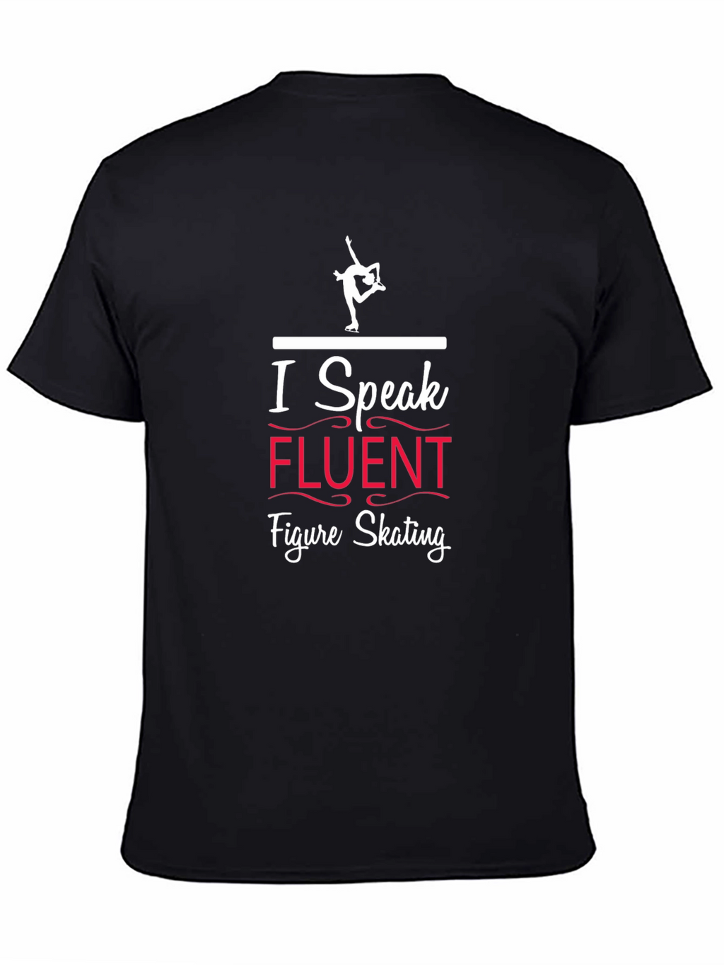 I Speak Fluent Figure Skating Black Graphic T-Shirt