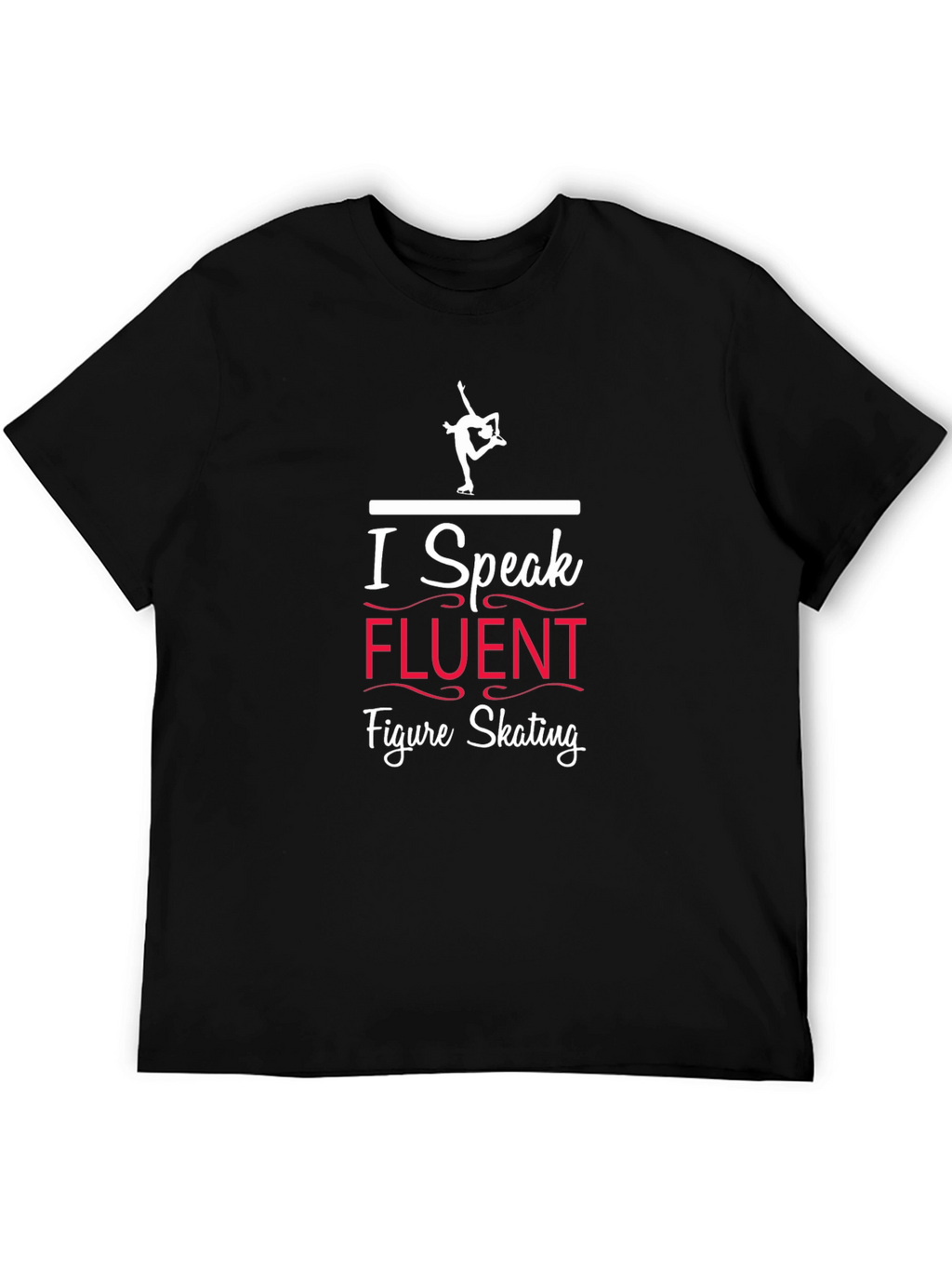 I Speak Fluent Figure Skating Black Graphic T-Shirt