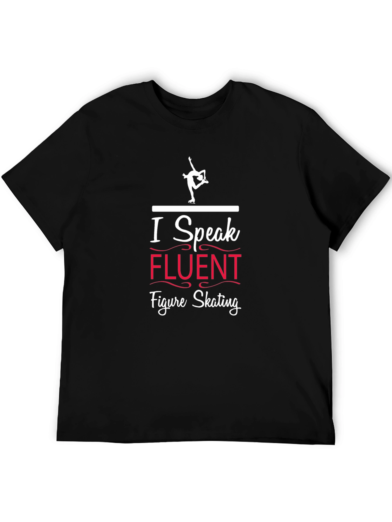 I Speak Fluent Figure Skating Black Graphic T-Shirt