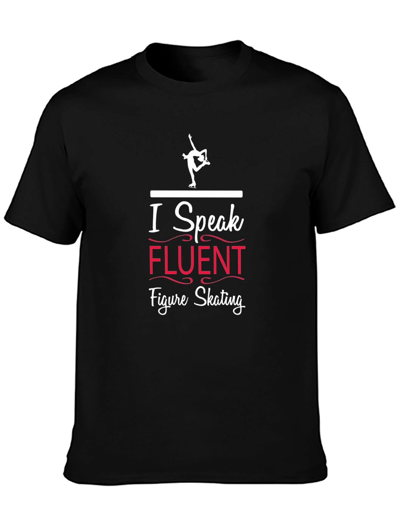 I Speak Fluent Figure Skating Black Graphic T-Shirt