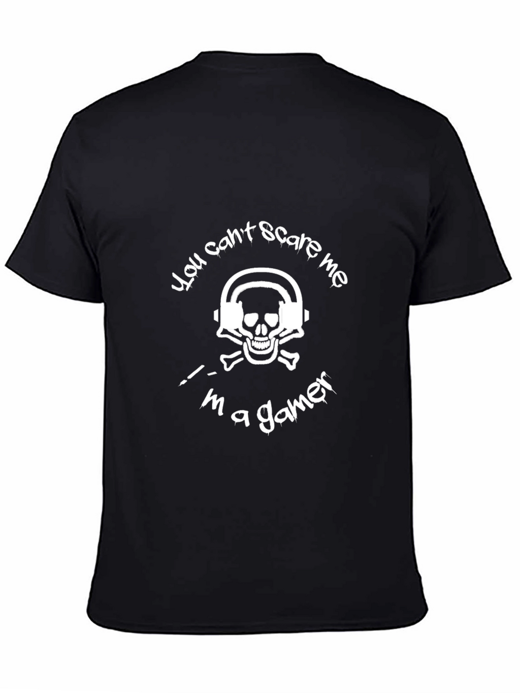 You Cant Scare Me Im a Gamer T-Shirt