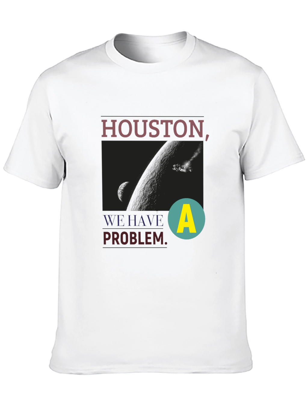 Houston We Have a Problem Graphic Tee