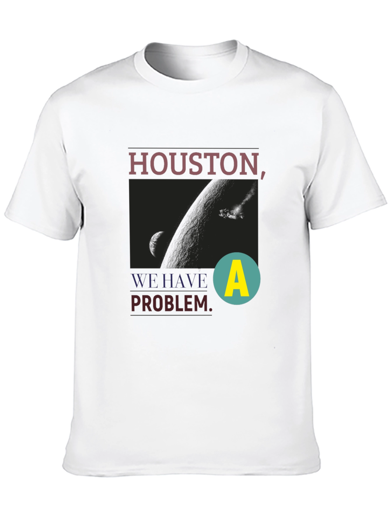Houston We Have a Problem Graphic Tee